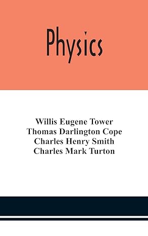 physics 1st edition willis eugene tower ,thomas darlington cope 9354151965, 978-9354151965