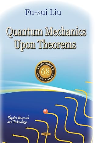 quantum mechanics upon theorems uk edition fu sui liu 1628086858, 978-1628086850