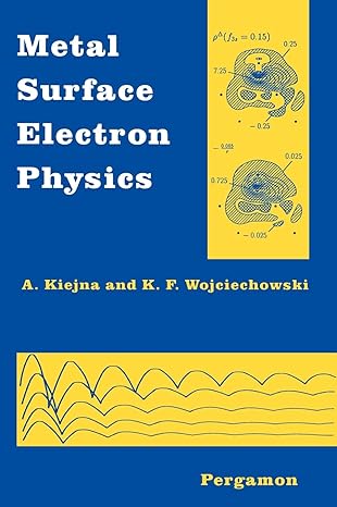 metal surface electron physics 1st edition a kiejna ,k f wojciechowski 0080426751, 978-0080426754