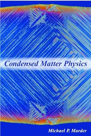 condensed matter physics 1st edition michael p marder 0471177792, 978-0471177791