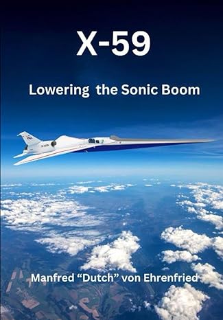 x 59 lowering the sonic boom 1st edition manfred dutch von ehrenfried b0cyww9kbm, 979-8878145862