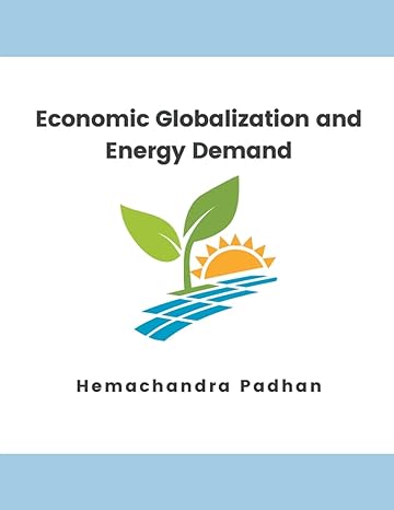 economic globalization and energy demand 1st edition hemachandra padhan b0ccszp18z, 979-8223157748