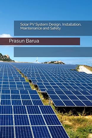 solar pv system design installation maintenance and safety 1st edition prasun barua b0c63m1vtv, 979-8395946690