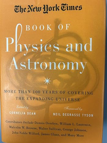 the new york times book of physics and astronomy more than 100 years of covering the expanding universe 0th