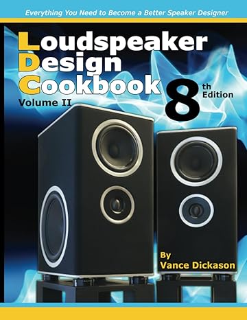 loudspeaker design cookbook volume ii 1st edition vance dickason b0c9sld674, 979-8850092061