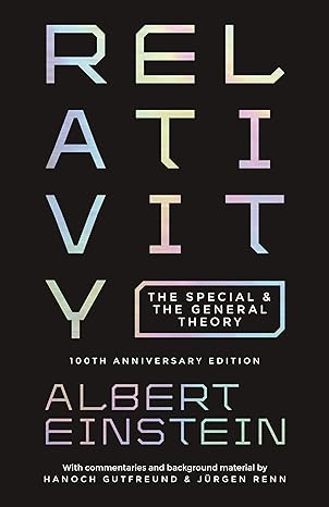 relativity the special and the general theory 100th 100th anniversary edition albert einstein ,hanoch
