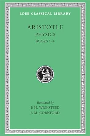aristotle the physics books i iv revised edition aristotle ,p h wicksteed ,f m cornford 0674992512,