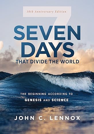 seven days that divide the world 10th   the beginning according to genesis and science 10th anniversary