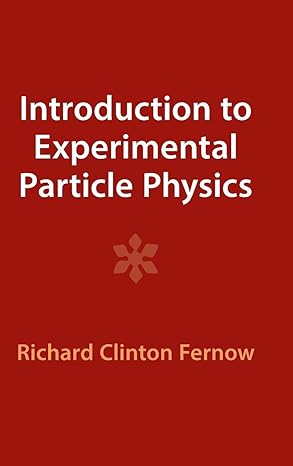 introduction to experimental particle physics revised edition richard clinton fernow 1009290088,