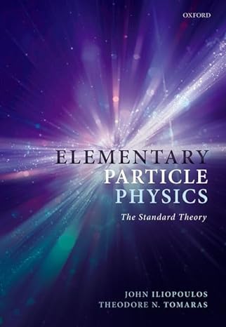 elementary particle physics the standard theory 1st edition john iliopoulos ,theodore n tomaras 0192844202,