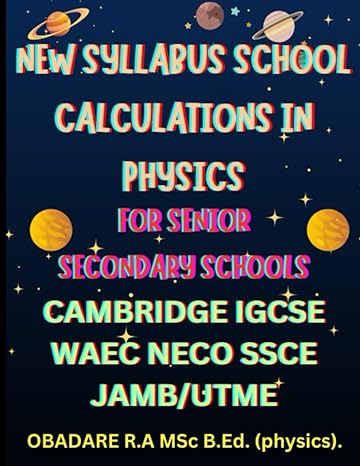 new syllabus school calculations in physics for senior secondary schools cambridge igcse waec neco jamb/utme