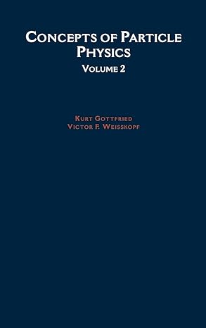 concepts of particle physics 1st edition kurt gottfried ,victor f weisskopf 157886772x, 978-0195033939