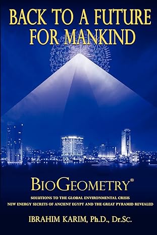 back to a future for mankind biogeometry 1st edition ibrahim karim 1449963951, 978-1449963958