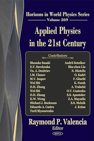 applied physics in the 21st century uk edition raymond p valencia 1608762890, 978-1608762897