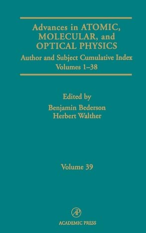 advances in atomic molecular and optical physics subject and author cumulative index volumes 1 38 1st edition