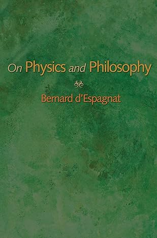 on physics and philosophy 1st edition bernard d'espagnat 0691119643, 978-0691119649