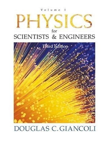 physics for scientists and engineers subsequent edition douglas c giancoli 013021518x, 978-0130215185