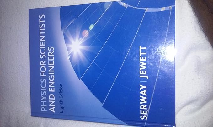physics for scientists and engineers 8th edition serway jewett ,john w jewett jr 053849722x, 978-0538497220