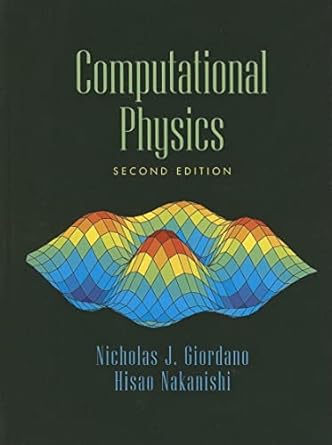 computational physics 2nd edition nicholas giordano ,hisao nakanishi 0131469908, 978-0131469907