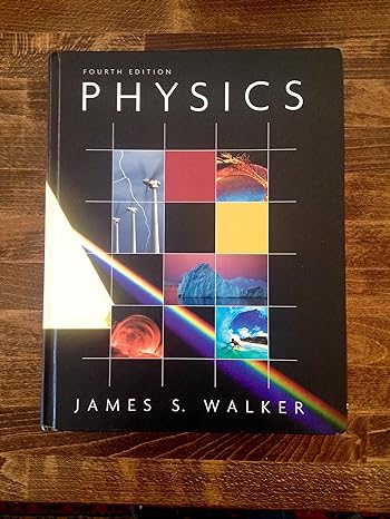 physics 4th edition james s walker 032161111x, 978-0321611116