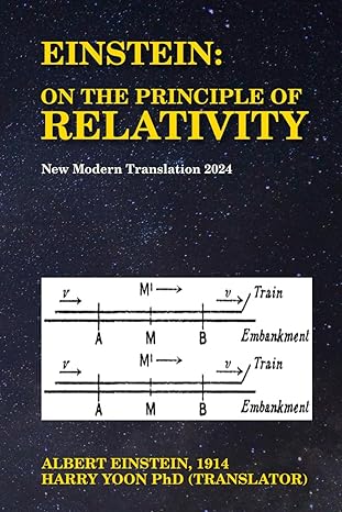 einstein on the principle of relativity 1st edition albert einstein ,harry yoon b0d29wqrjf, 979-8323501007