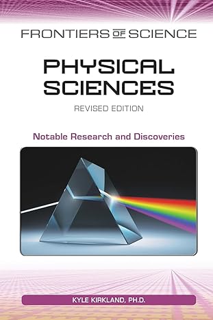 physical sciences   notable research and discoveries revised edition kyle kirkland b0bmnw2ygs, 979-8887252872