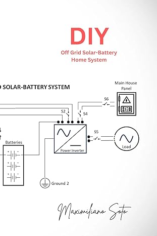 diy solar battery power system for beginners how to design and install the best solar power system for your