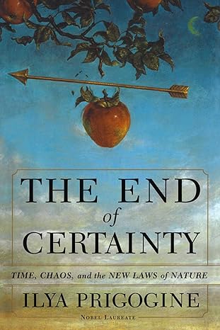 the end of certainty f 1st edition ilya prigogine 0684837056, 978-0684837055