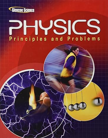 physics principles and problems student edition glencoe / mcgraw hill 0078807212, 978-0078807213