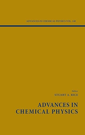 advances in chemical physics 1st edition stuart a rice 0470226889, 978-0470226889