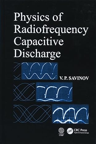 physics of radiofrequency capacitive discharge 1st edition v p savinov 1138600806, 978-1138600805