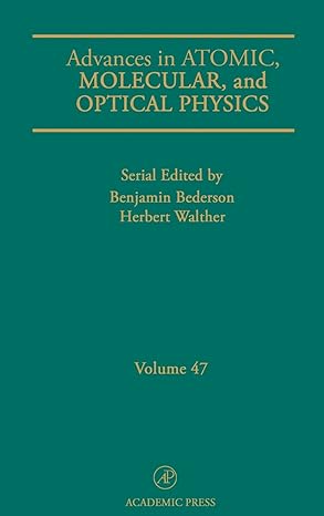 advances in atomic molecular and optical physics 1st edition benjamin bederson ,herbert walther 0120038471,