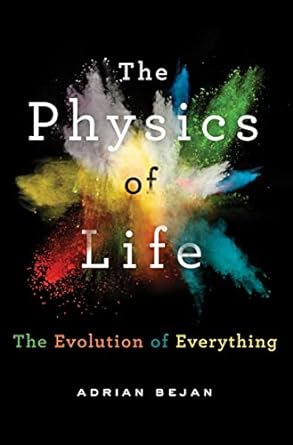 the physics of life the evolution of everything 1st edition adrian bejan 1250078822, 978-1250078827