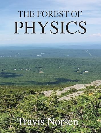 the forest of physics 1st edition travis norsen 173452801x, 978-1734528015
