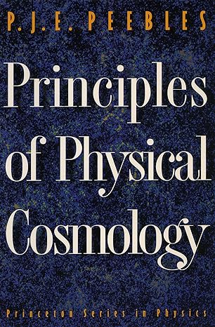 principles of physical cosmology 1st edition p j e peebles 0691074283, 978-0691074283
