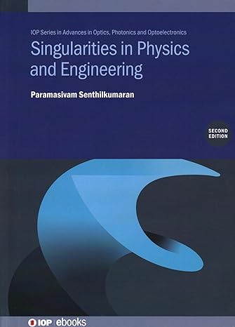 singularities in physics and engineering 2nd edition paramasivam senthilkumaran 0750349808, 978-0750349802