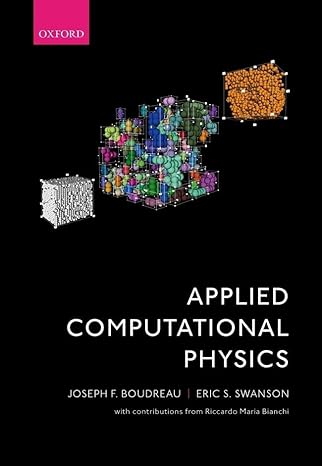 applied computational physics 1st edition joseph f boudreau ,eric s swanson 0198708637, 978-0198708636