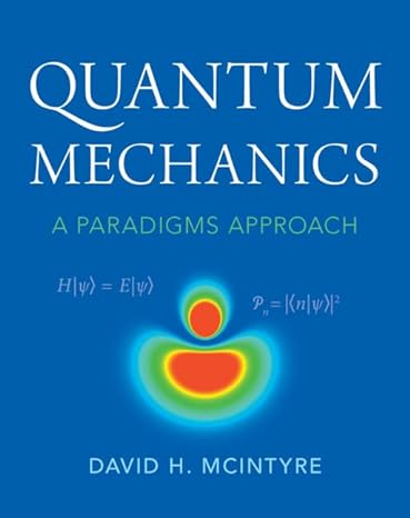 quantum mechanics a paradigms approach 1st edition david h mcintyre 1009310615, 978-1009310611