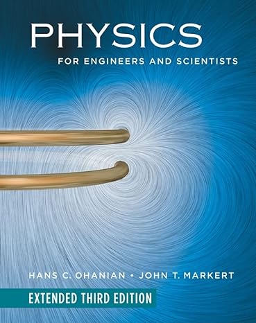 physics for engineers and scientists extended 3rd edition hans c ohanian ,john t markert ph d 0393926311,