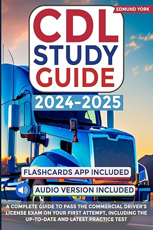 the cdl study 2023/2024 the complete guide to pass the commercial drivers license exam on your first attempt