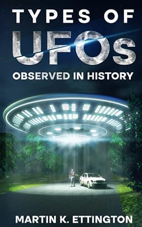 types of ufos observed in history 1st edition martin k ettington b0b1dxcxfk, 979-8829178796