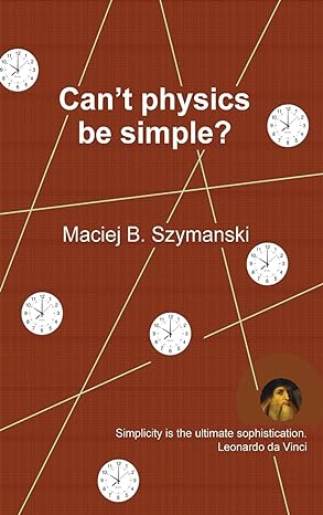 cant physics be simple 1st edition maciej b szymanski 1916849733, 978-1916849730