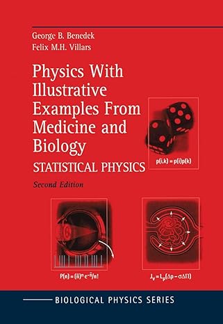 physics with illustrative examples from medicine and biology statistical physics 2nd edition george b benedek