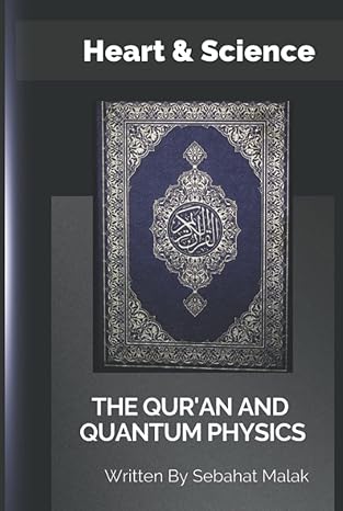 the quran and quantum physics heart and science 1st edition sebahat malak b0bjky5gjd, 979-8358764484