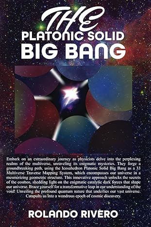 the platonic solid big bang 1st edition rolando rivero b0cvvhwgwl, 979-8879852264