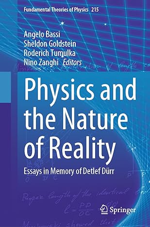 physics and the nature of reality essays in memory of detlef durr 1st edition angelo bassi ,sheldon goldstein