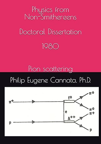 physics from non smithereens pion scattering 1st edition philip eugene cannata ph d b0d16wl3r1, 979-8884965652