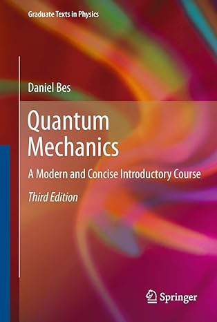 quantum mechanics a modern and concise introductory course 3rd edition daniel bes 3642205550, 978-3642205552