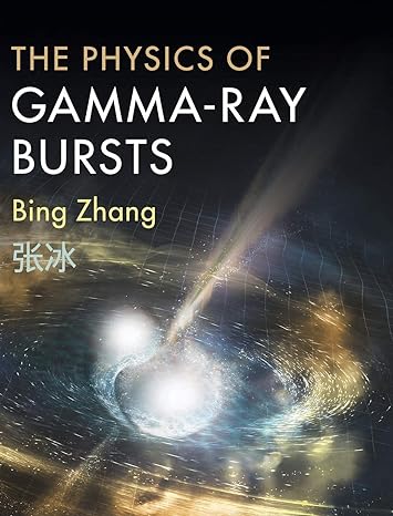 the physics of gamma ray bursts 1st edition bing zhang 1107027616, 978-1107027619