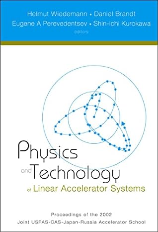 physics and technology of linear accelerator systems proceedings of the 2002 joint uspas cas japan russia